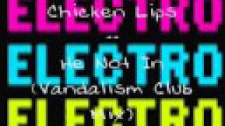 Chicken Lips - He Not In (Vandalism Mix) video