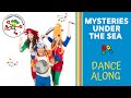 Mysteries Under the Sea | Songs for Kids | Dance along |