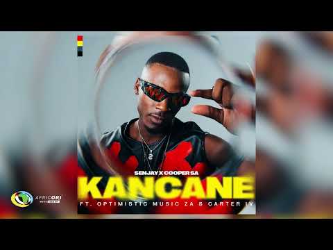 Senjay and Cooper SA - Kancane [Feat. Optimistic Music ZA and Carter IV] (Official Audio)