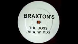 The Braxton's - The Boss ( MAW Mix )