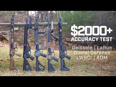 High-End AR-15 Accuracy Test | Geissele, Daniel Defense, ADM, LWRCI, LaRue