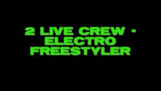 2 Live Crew - Electro Freestyler