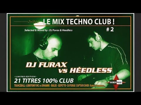 🎶 Sealed Memory 04 - DJ Furax Vs Heedless - Le Mix Techno Club 2 - 2004 - by Techno Universe