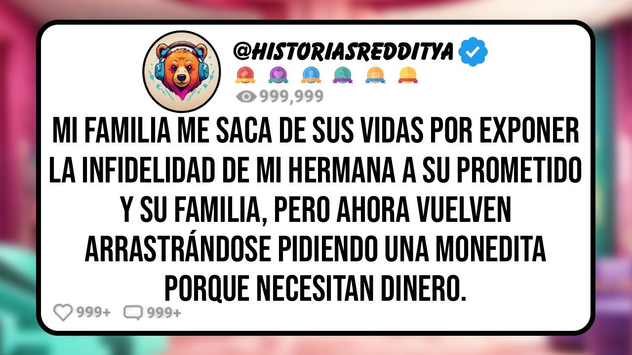Mi FAMILIA me Saca de sus Vidas por Exponer la Infidelidad de mi HERMANA a su Prometido y su Fami...