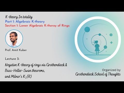 Lecture 4 | Lower algebraic K-Theory of Rings | Prof Amit Kuber | K-theory in totality.