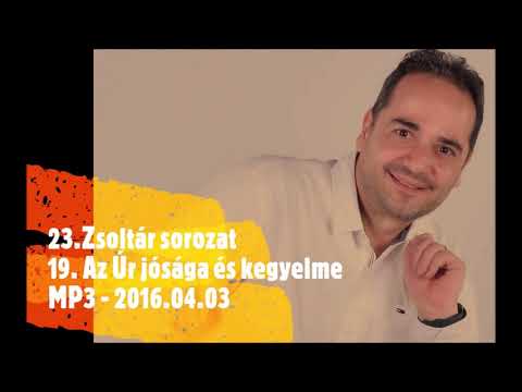 Georgisz:  Az Úr jósága és kegyelme (23ZS-19) 16/04/03