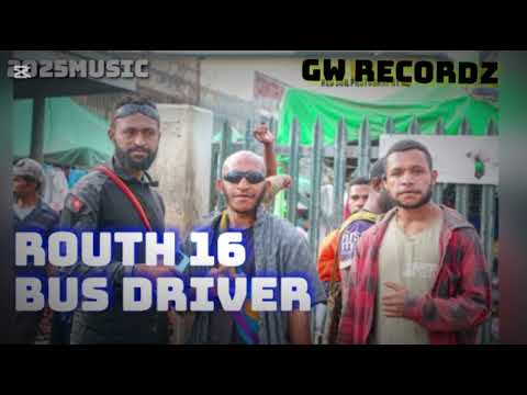 ROUTH 16 Bus Driver.... Gawii Mahn 2025music [GW.recordz]