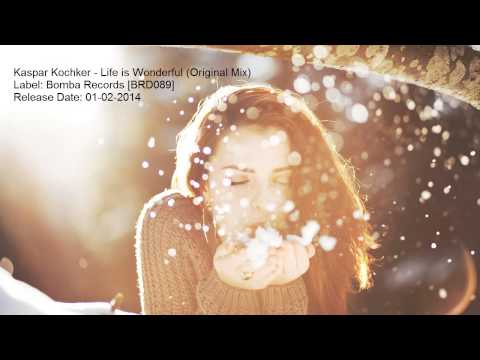 Kaspar Kochker - Life is Wonderful (Original Mix)