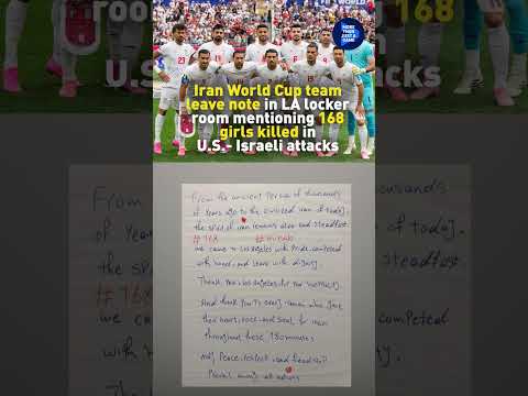 Iran World Cup team leaves a note in LA locker room mentioning 168 girls killed in US attacks