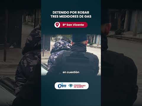 B° San Vicente 🚨 Detenido por robar tres medidores de gas