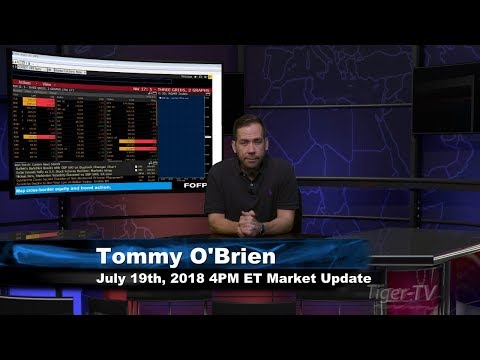 July 19th 4PM ET Market Update with Tommy O'Brien on TFNN