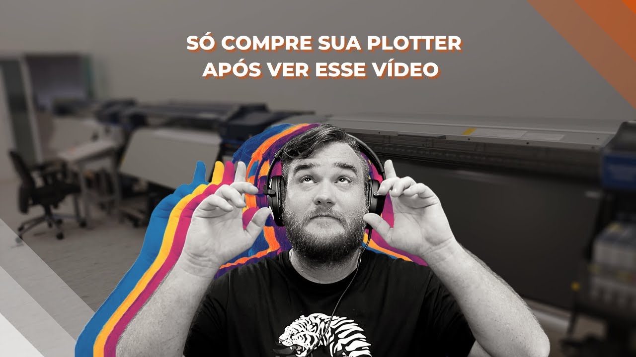 Vai Comprar PLOTTER DE IMPRESSÃO? 5 PERGUNTAS que você DEVE Fazer Quando for Comprar uma