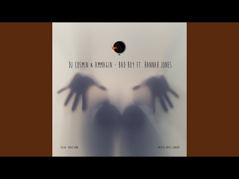 Bad Boy (feat. Hannah Jones) (Ammagin Remix)