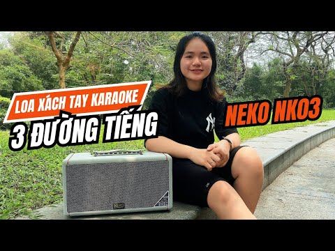 Mở hộp Loa xách tay 3 đường tiếng Neko NK03 - Hát Karaoke mọi lúc