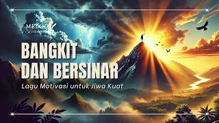 Download lagu 🔥 Bangkit dan Bersinar – Lagu Afirmasi untuk Kebangkitan Diri 🎧 mp3