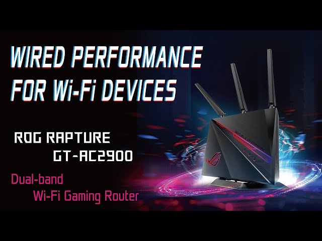 The ROG Rapture GT AC2900 - Your Next Gaming Router