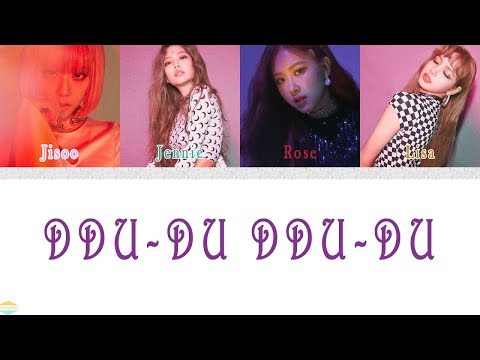 BLACKPINK - DDU-DU DDU-DU (뚜두뚜두) [Color Coded Han|Rom|Eng Lyrics]