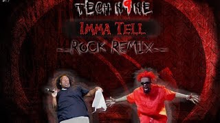 Tech N9ne - Imma Tell [ROCK REMIX]