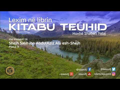 Lexim në librin "Kitabu Teuhid" (Pjesa 9) - Shaban Tolaj