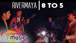8 to 5 - Rivermaya (Music Video)
