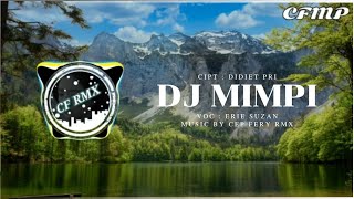 Download lagu DJ MIMPI ( Erie Suzan ) DANGDUT REMIX by CF RMX mp3