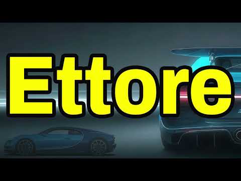 Ettore Pronunciation | How To Say Ettore | What is Ettore