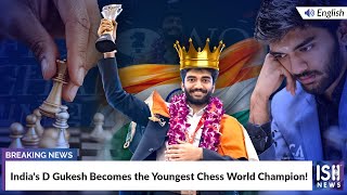 India's D Gukesh Becomes the Youngest Chess World Champion!