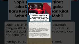 Sopir Taksi yang Terlibat Laka KA di Bekasi Ngaku Baru Kerja 2 Hari, Latihan Kilat Sehari Kemudikan