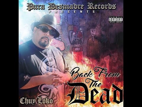 CHUY LOKO -BACK FROM THE DEAD (OFFICIAL MUSIC VIDEO)