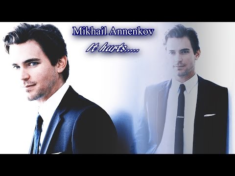 Mikhail Annenkov ❧ It hurts ...