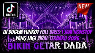 Download lagu DJ DUGEM FUNKOT 1 JAM NONSTOP YANG LAGI VIRAL TERBARU 2026 ⁉️ Dj Remix Full Bass ‼️ BIKIN GETAR DADA mp3