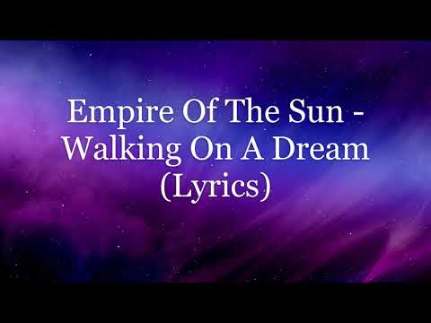 Empire Of The Sun - Walking On A Dream (Lyrics HD)
