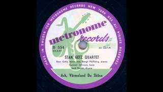 STAN GETZ QUARTET - ACK, VÄRMELAND DU SKÖNA