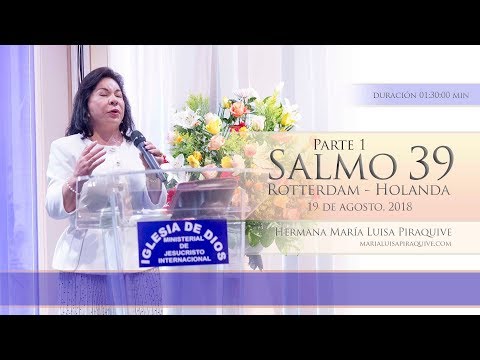 513 - Estudio bíblico: Salmo 39, parte 01 - Rotterdam, Holanda - Hna. María Luisa Piraquive.