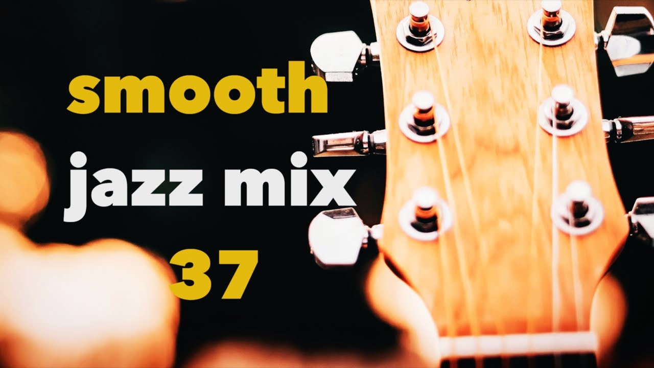 Smooth Jazz Mix 37