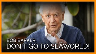Bob Barker: Don't Go to SeaWorld!