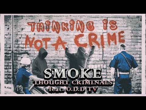 Smoke | Thought Criminals (feat. O.D.D TV)