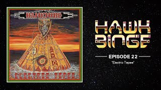 HAWKBINGE: Episode 22 - "Electric Tepee"