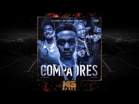DG Santana ft. Joey Franko, Johnny Rose - My Compadres [Prod. By TokyoTuesday] [New 2020]
