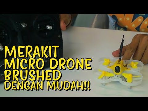 MERAKIT MICRO DRONE BRUSHED DENGAN MUDAH