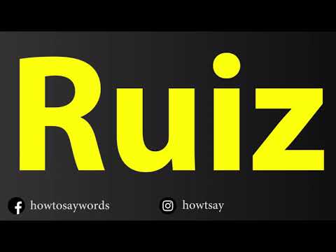 How To Pronounce Ruiz