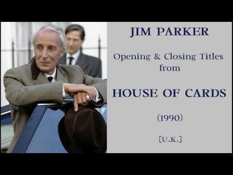 Jim Parker: Opening & Closing Title music from House of Cards (1990)