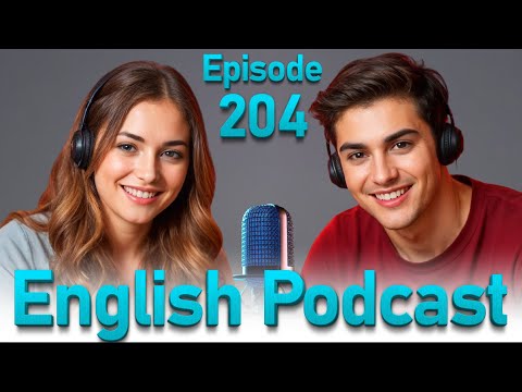 Learn English quickly with podcast conversation | English language learning | Episode 204
