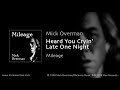 Mick Overman - "Heard You Cryin’ Late One Night" (track #2 from the Max Records™ CD "Mileage")