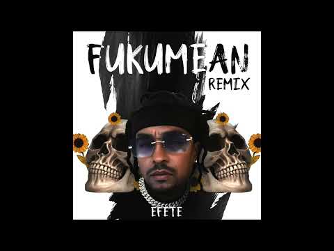 Efete - fukumean (Official Spanish Remix)