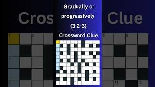 Gradually or progressively (3-2-3) Crossword Clue Crossword Clue #crossword #crosswordpuzzles