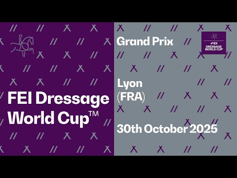 RE-LIVE | Grand Prix - FEI Dressage World Cup™ Lyon 2025/2026