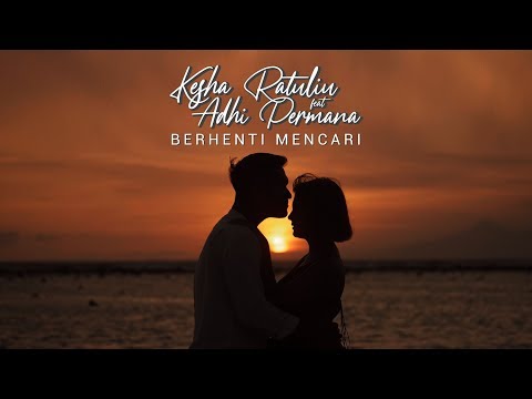 KESHA RATULIU FEAT ADHI PERMANA - BERHENTI MENCARI (OFFICIAL LYRIC VIDEO)