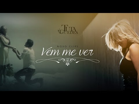 Tuta Guedes - Vem me ver (CLIPE OFICIAL)