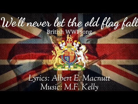 „We'll never let the old flag fall!“ | British WWI song [+Lyrics]